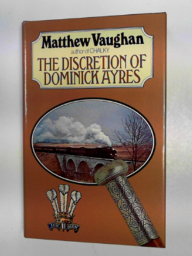 VAUGHAN, Matthew - The discretion of Dominick Ayres