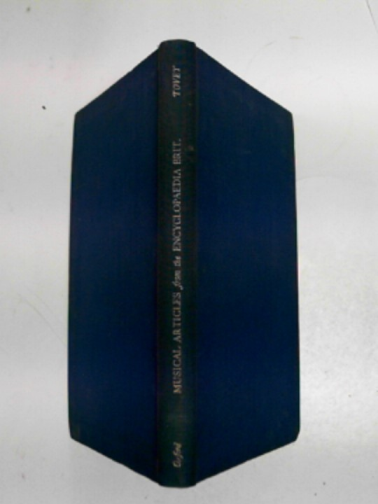 TOVEY, Donald Francis - Musical articles from the Encyclopaedia Britannica