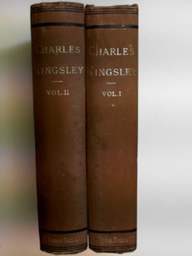 KINGSLEY, Charles - Charles Kingsley: His letter and memories of his life