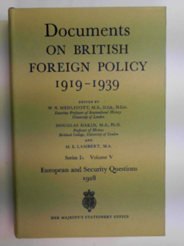 MEDLICOTT, W.N & others (eds) - Documents on British Foreign Policy, 1919-39: European and Security Questions, 1928 1st Series (A), v. 5
