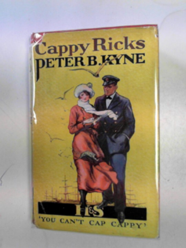 KYNE, Peter B - Cappy Ricks or the subjugation of Matt Peasley