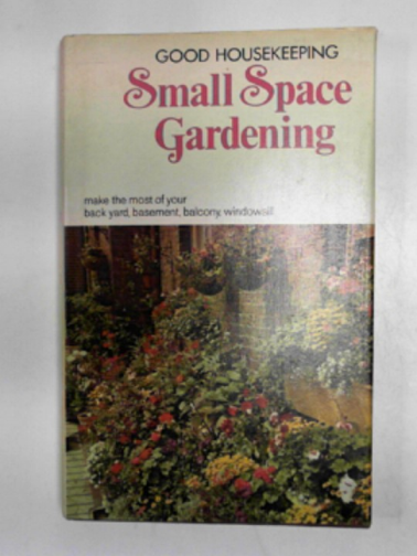 EVANS, Hazel - Good Housekeeping: small space gardening