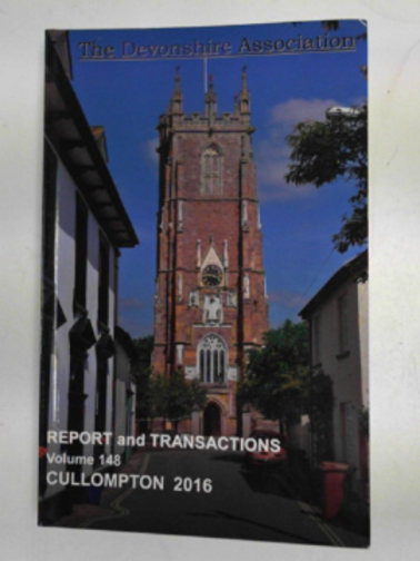 HART, Malcolm (ed) - The Devonshire Association for the Advancement of Science, Literature and the Arts: report and transcations, volume 148, 2016