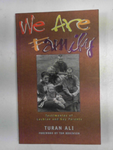 ALI, Turan - We are family: testimonies of lesbian and gay parents