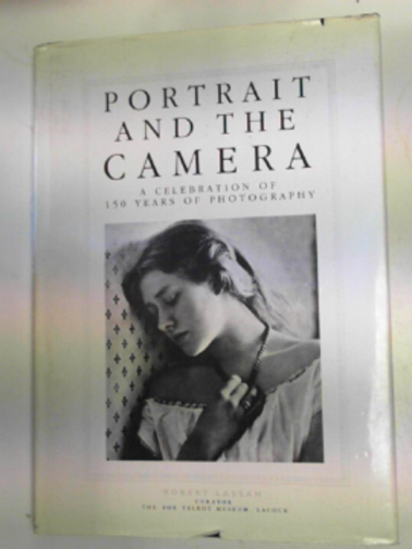 LASSAM, Robert - Portrait and the camera: a celebration of 150 years of photography