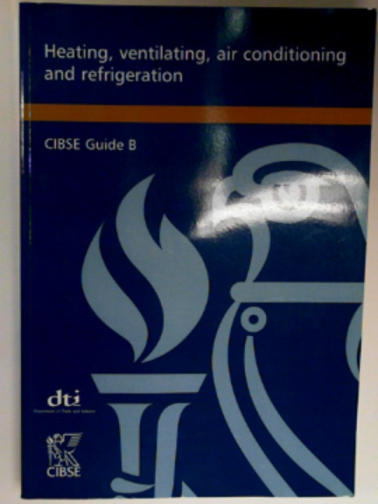 CIBSE - Guide B heating, ventilating, air conditioning and refrigeration 2001