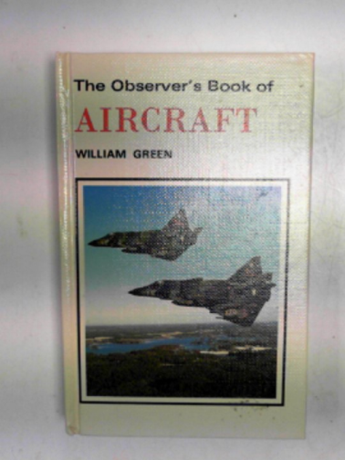 GREEN, William - The Observer's book of aircraft 1981