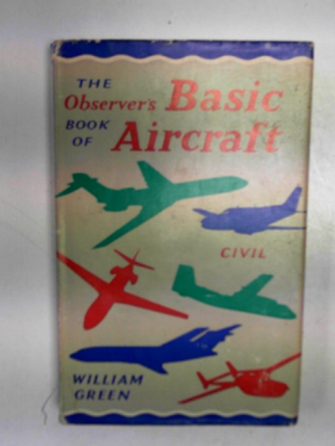 GREEN, William - The Observer's book of basic aircraft: civil
