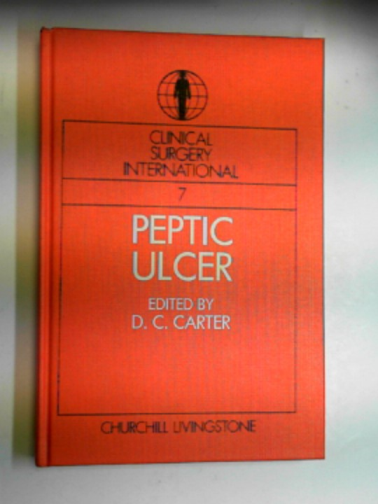 CARTER, D. C. (Ed.) - Peptic ulcer: 7