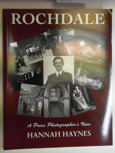 HAYES, Hannah - Rochdale: a press photographer's view