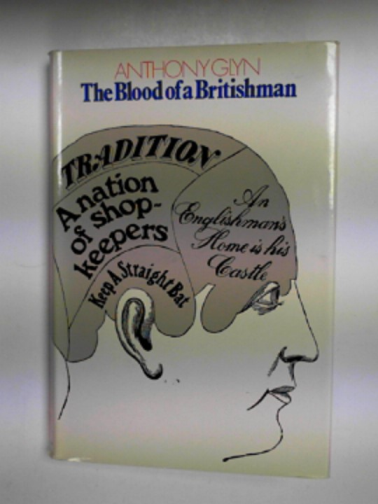 GLYN, Anthony - The blood of a Britishman