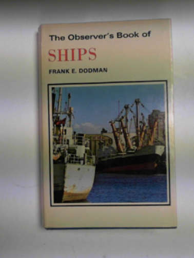 DODMAN, Frank E. - The Observer's book of ships