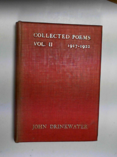DRINKWATER, John - The collected poems of John Drinkwater, volume II: 1917-1922