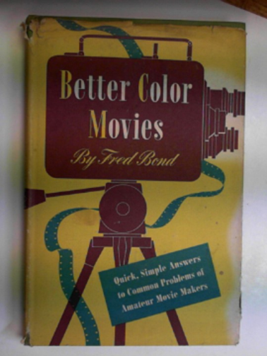 BOND, Fred - Better color movies