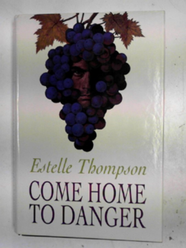 THOMPSON, Estelle - Come home to danger