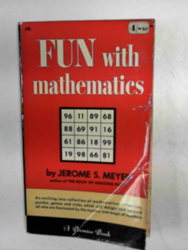 MEYER, Jerome S - Fun with mathematics