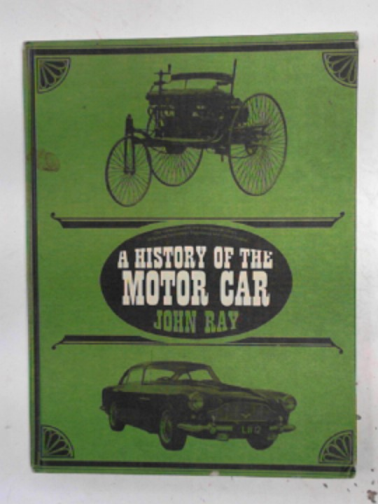 RAY, John - A history of the motor car