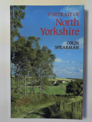 SPEAKMAN, Colin - Portrait of North Yorkshire