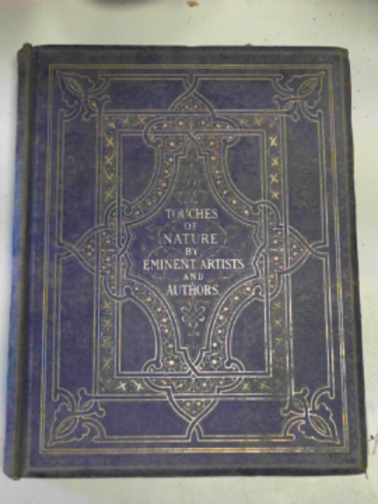  - Touches of nature by eminent artists and authors