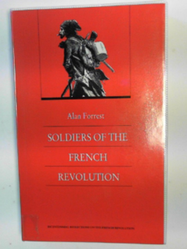 FORREST, Alan - Soldiers of the French Revolution