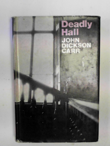 CARR, John Dickson - Deadly Hall