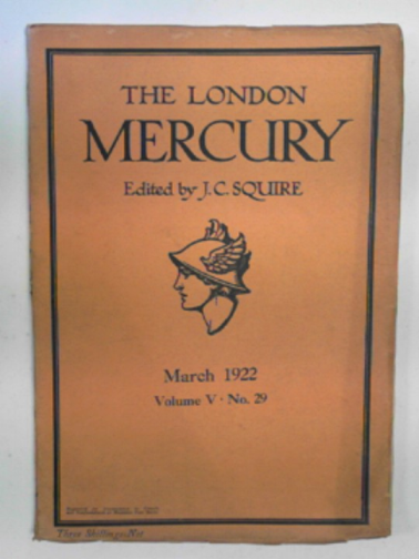 SQUIRE, J.C. (ed) - The London Mercury, volume V (5), no.29, March 1922