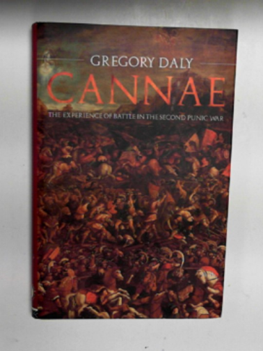 DALY, Gregory - Cannae: the experience of battle in the Second Punic War