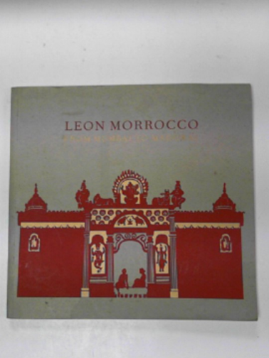 MORROCCO, Leon  & MARTIN, John - Leon Morrocco: from Mumbai to Madurai