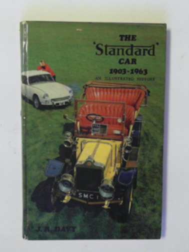 DAVY, J.R. - The Standard car 1903-1963: an illustrated history