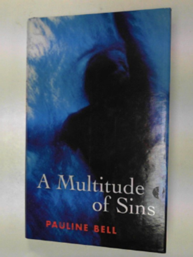 BELL, Pauline - A multitude of sins