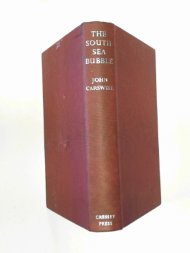 CARSWELL, John - The South Sea Bubble
