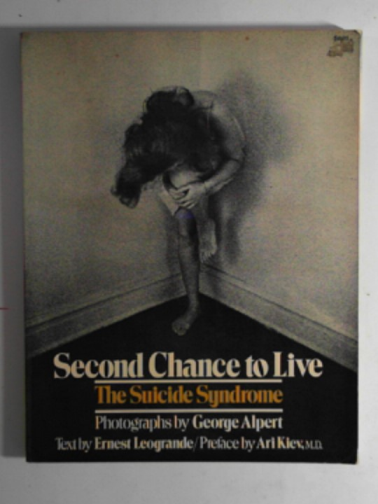 ALPERT, George / LEOGRANDE, Ernie - Second chance to live: the suicide syndrome