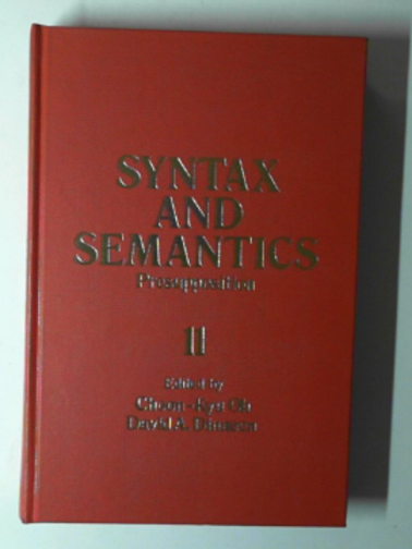 OH, Choon-Kyu & DINEEN, David A (eds) - Syntax and semantics volume 11: Presupposition