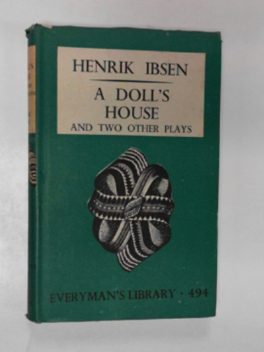 IBSEN, Henrik - A Doll's House and two other plays