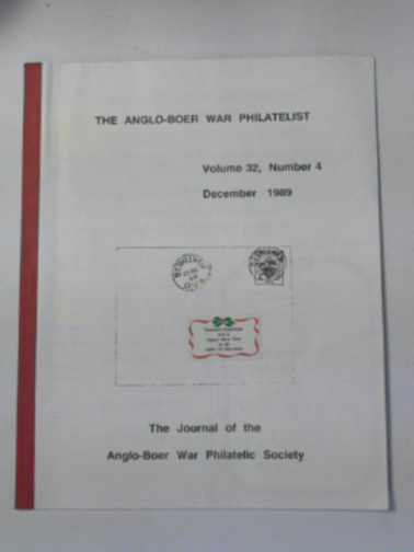 STROUD, J.R. (ed) - The  Anglo-Boer War Philatelist: the journal of the Anglo-Boer War Philatelic Society, Volume 32, No 4, December 1989