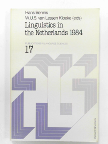 BENNIS, Hans & VAN LESSEN KLOEKE, W.U.S. (eds) - Linguistics in the Netherlands, 1984