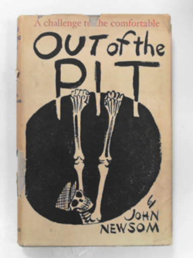 NEWSOM, John - Out of the pit: a challenge to the comfortable