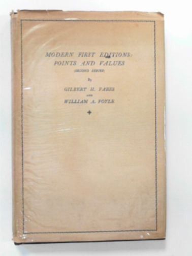 FABES, Gilbert H & FOYLE, William A - Modern first editions: points and values (second series)