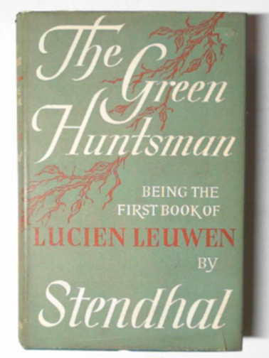 STENDHAL - The green huntsman; being the first book of 
