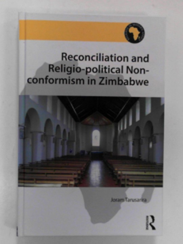 TARUSARIRA, Joram - Reconciliation and religio-political Non-conformism in Zimbabwe