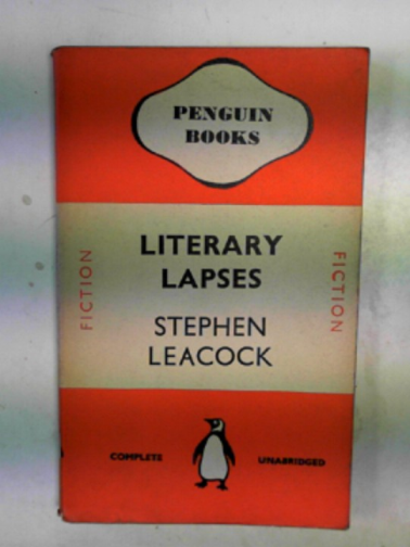 LEACOCK, Stephen - Literary lapses