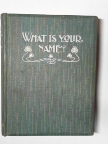  - What is your name? a book of Christian names