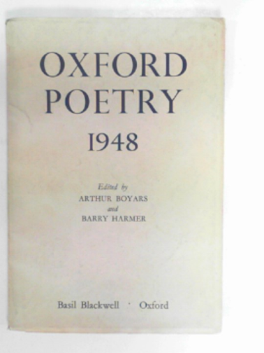 BOYARS, Arthur; HARMER, Barry (eds) - Oxford Poetry 1948