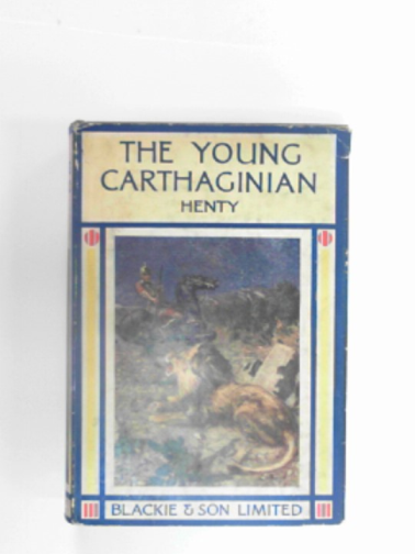 HENTY, G.A. - The young Carthaginian: a story in the times of Hannibal