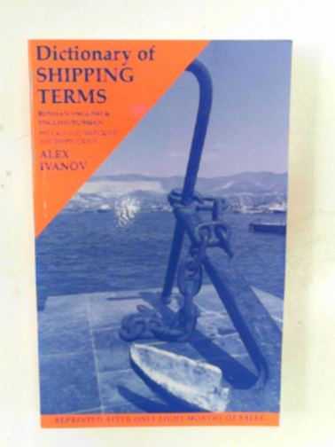 IVANOV, Alex O. - Dictionary of shipping terms: Russian/English & English/Russian