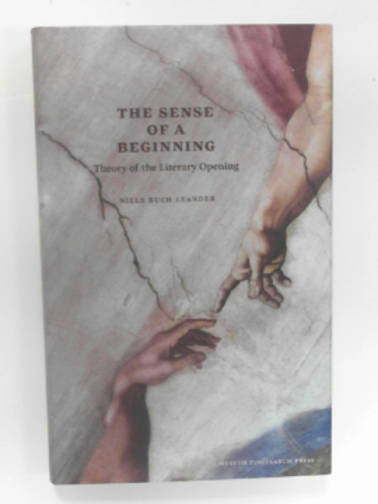 LEANDER, Niels Buch - The sense of a beginning: theory of the literary opening