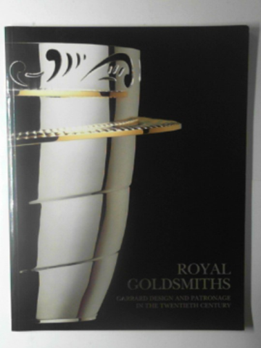 WILLIAMS, Nell Rhys (ed) - Royal goldsmiths: Garrard design and patronage in the Twentieth Century