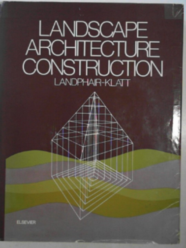 LANDPHAR, Harlow C. & KLATT, Fred - Landscape architecture construction