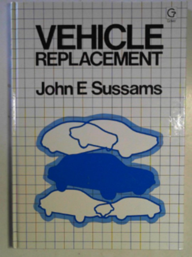 SUSSAMS, John E. - Vehicle replacement: a management guide
