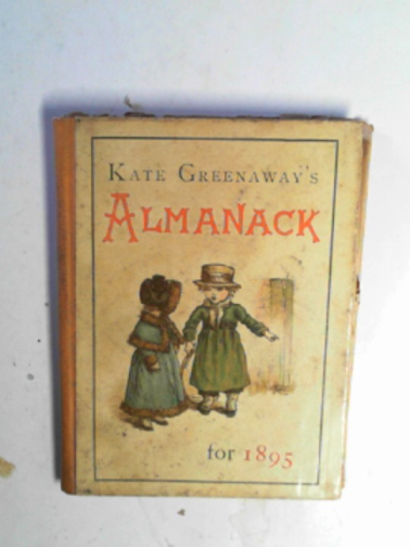 GREENAWAY, Kate - Kate Greenaway's Almanack for 1895